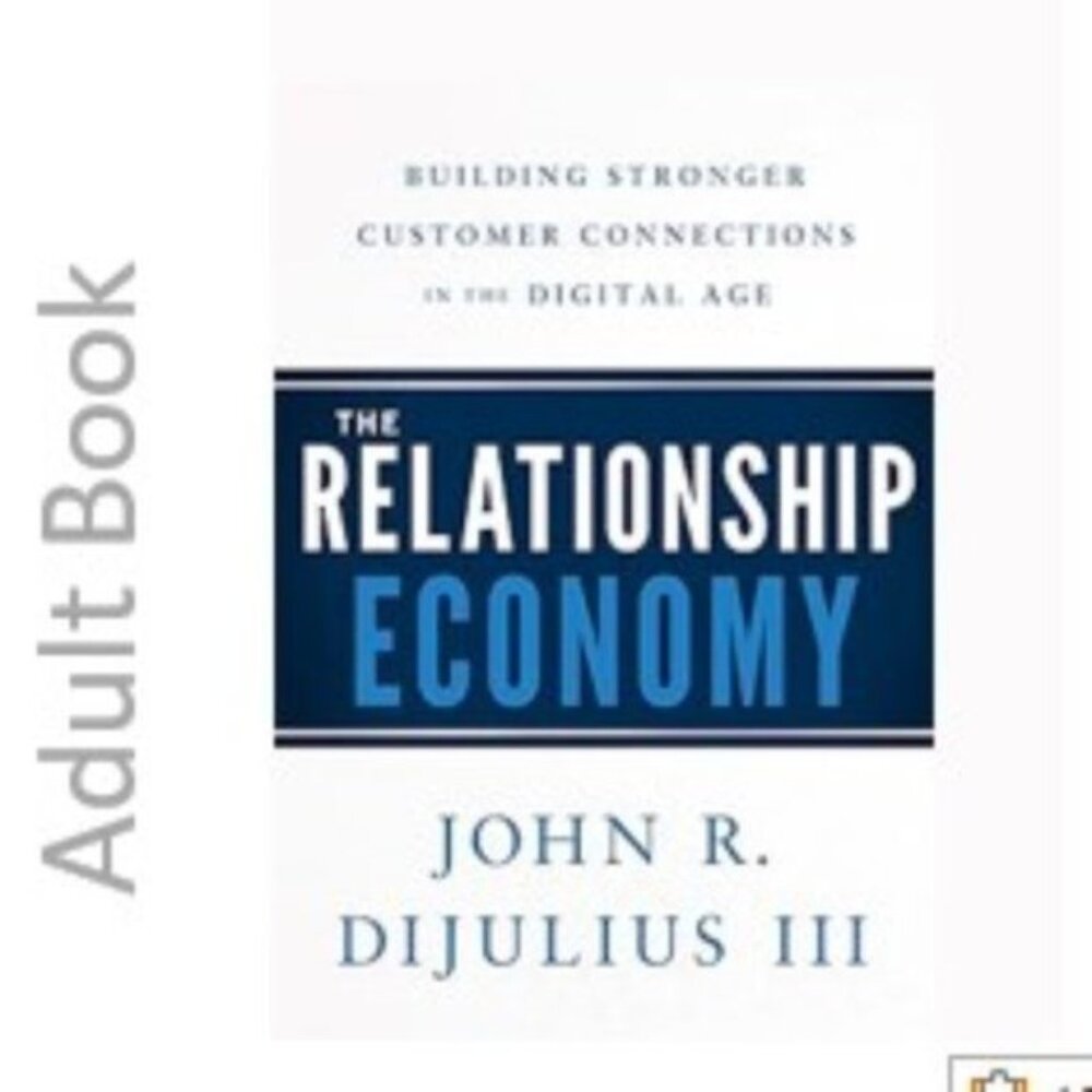 The Relationship Economy adult non fiction book by John R. DiJulius